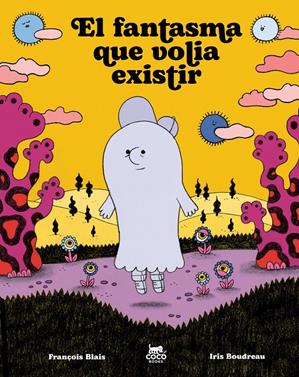 El fantasma que volia existir | 9791399037050 | Blais, François | Llibreria Sendak