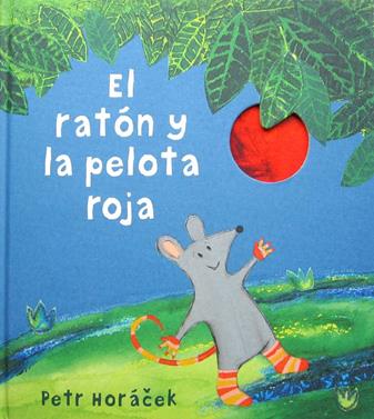 El ratón y la pelota roja | 9788426142443 | Horácek, Petr | Llibreria Sendak