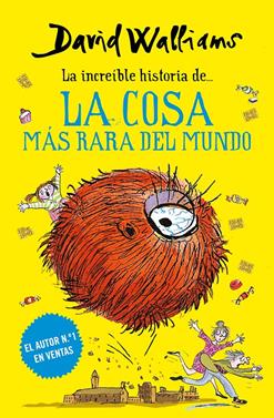 La increíble historia de... La cosa más rara del mundo | 9788417773984 | Walliams, David | Llibreria Sendak