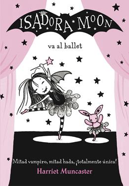 Isadora Moon va al ballet | 9788420485843 | Harriet Muncaster | Librería Sendak