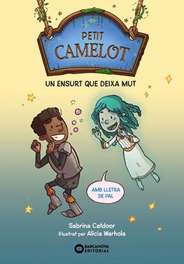 Petit Camelot: Un ensurt que deixa mut | 9788448959685 | Catdoor, Sabrina | Librería Sendak