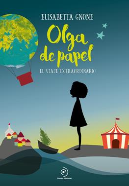 Olga de papel. El viaje extraordinario | 9788416634637 | Gnone, Elisabetta | Librería Sendak