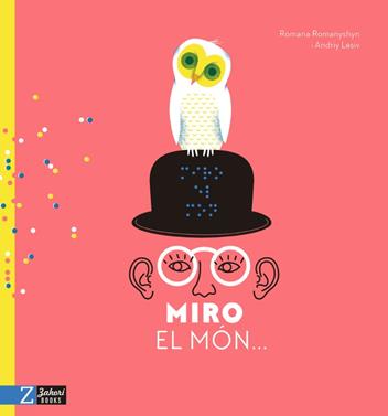 Miro el món... | 9788417374242 | Romanyshyn, Romana/Lesiv, Andriy | Llibreria Sendak