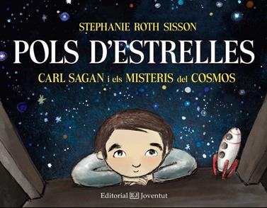 Pols d'estrelles. Carl Sagan i els misteris del cosmos | 9788426142474 | Roth Sisson, Stephanie | Llibreria Sendak