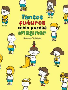 Tantos futuros como puedas imaginar | 9788416427864 | Yoshitake, Shinsuke | Llibreria Sendak
