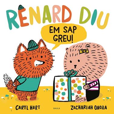 Renard diu Em sap greu! | 9788447948925 | Hart, Caryl | Llibreria Sendak