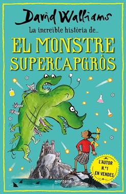 La increïble història de... el monstre supercapgròs | 9788418798474 | Walliams, David | Librería Sendak