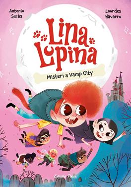 Lina Lupina 2. Misteri a Vamp City | 9788413897448 | Sachs, Antonio/Navarro, Lourdes | Llibreria Sendak