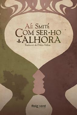 Com ser-ho alhora | 9788415539988 | Smith, Ali | Llibreria Sendak