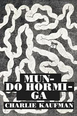 Mundo hormiga | 9788418690075 | Kaufman, Charlie | Llibreria Sendak