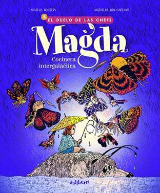 Magda, cocinera intergaláctica 2. El duelo de las chefs | 9788410332232 | Nicolas, Wouters/Mathilde, Van Gheluwe | Librería Sendak