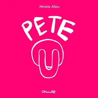 Pete | 9788484706953 | Aleu, Mireia | Llibreria Sendak