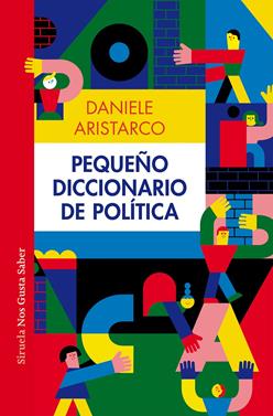Pequeño diccionario de política | 9788419553232 | Aristarco, Daniele | Llibreria Sendak