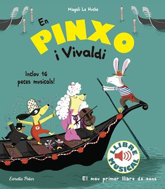 En Pinxo i Vivaldi. Llibre musical | 9788491374305 | Le Huche, Magali | Llibreria Sendak