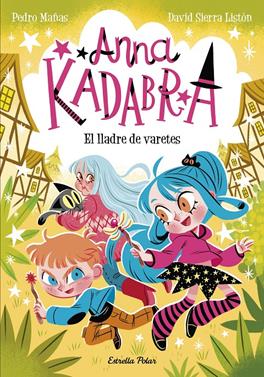 Anna Kadabra 18. El lladre de varetes | 9791387783457 | Mañas, Pedro/Sierra Listón, David | Librería Sendak