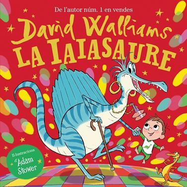 La iaiasaure | 9788448865948 | Walliams, David | Llibreria Sendak