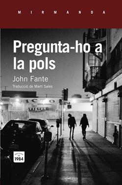 Pregunta-ho a la pols | 9788415835820 | Fante, John | Llibreria Sendak