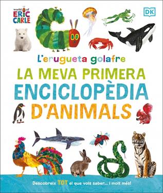 L'erugueta golafre: la meva primera enciclopèdia d'animals | 9780241752944 | Carle, Eric | Llibreria Sendak