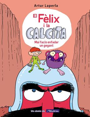 El Fèlix i la Calcita 2 - Mai facis enfadar un gegant | 9788448855024 | Laperla, Artur | Librería Sendak