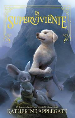 La superviviente | 9788494799785 | Katherine Applegate | Librería Sendak