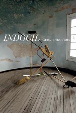 Indócil | 9788418690693 | Ortiz Gómez, Laura | Librería Sendak