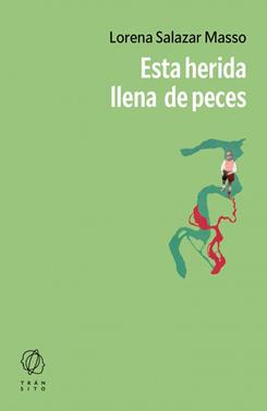 Esta herida llena de peces | 9788412901801 | Salazar Masso, Lorena | Librería Sendak