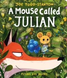 A Mouse Called Julian | 9781838742140 | Joe Todd Stanton | Librería Sendak