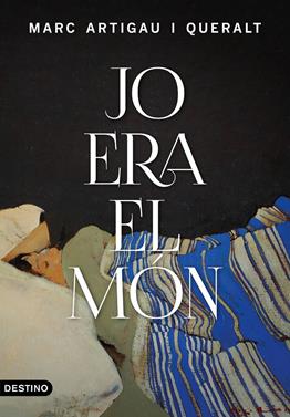 Jo era el món | 9788497103084 | Artigau i Queralt, Marc | Llibreria Sendak