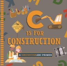 C Is for Construction | 9781641708753 | Cynthia Clumeck MA Muchnick | Llibreria Sendak