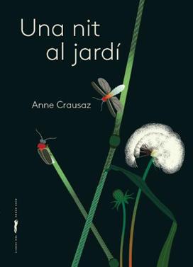 Una nit al jardí | 9788412570533 | Anne Crausaz | Librería Sendak