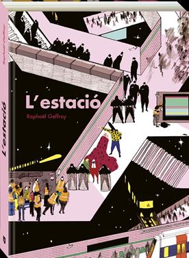 L'estació | 9788419605276 | Geffray, Raphael | Llibreria Sendak