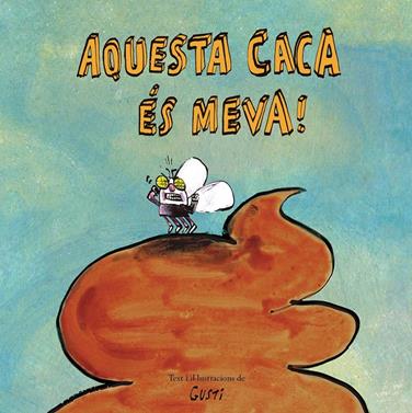 Aquesta caca és meva! | 9788417673901 | Gusti | Librería Sendak