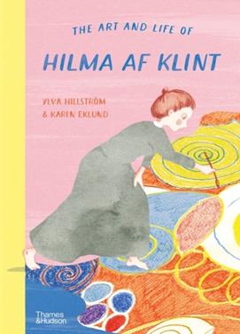 The art and life of Hilma af Klint | 9780500653173 | YVLA HILLSTRÖM, KARIN EKLUND | Llibreria Sendak