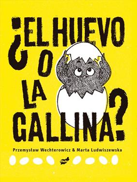 El huevo o la gallina | 9788418702266 | Wechterowicz, Przemyslaw | Llibreria Sendak