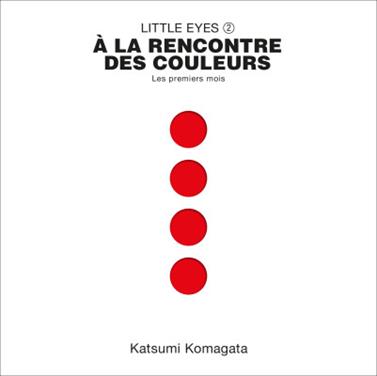 Little Eyes 2 - À la rencontre des couleurs | 9782361938154 | Komagata, Katsumi | Llibreria Sendak