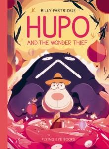 Hupo and the Wonder Thief | 9781838741624 | Partridge, Billy | Llibreria Sendak