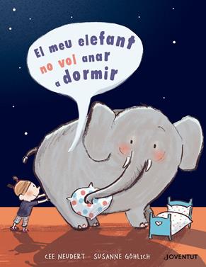 El meu elefant no vol anar a dormir | 9788426145505 | Neudert, Cee | Librería Sendak