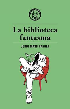 La biblioteca fantasma | 9788494725890 | Masó Rahola, Jordi | Llibreria Sendak