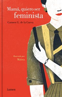 Mamá, quiero ser feminista | 9788426403834 | Carmen G. de la Cueva/Malota | Llibreria Sendak