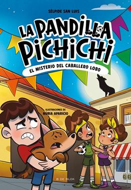 La Pandilla Pichichi 6 - El misterio del caballero-lobo | 9791387695934 | San Luis, Sélpide | Llibreria Sendak