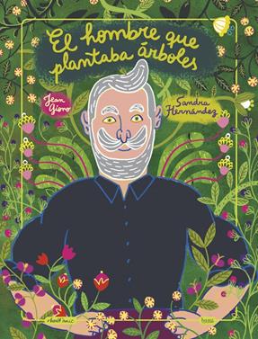 El hombre que plantaba árboles | 9788418101830 | Hernández, Sandra | Llibreria Sendak