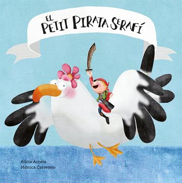 El petit pirata Serafí | 9788417673161 | Acosta, Alicia/Carretero, Mónica | Llibreria Sendak