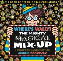 Where's Wally? The Mighty Magical Mix-Up | 9781529531138 | Martín, HANDFORD MARTIN | Librería Sendak