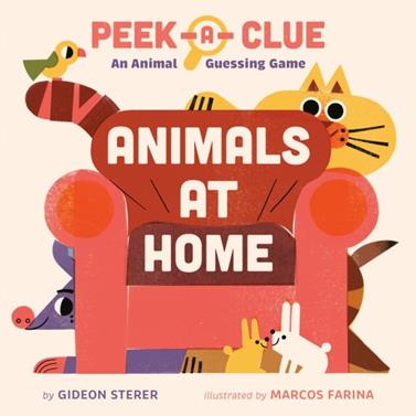Peek-a-Clue: Animals at Home : An Animal Guessing Game | 9780593753569 | Sterer, Gideon / Farina, Marcos | Llibreria Sendak