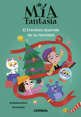 Mía Fantasía. El travieso duende de la Navidad | 9788411582735 | Roca, Elisenda | Llibreria Sendak