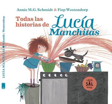 Lucía Manchitas: todas sus historias | 9788412480658 | Schmidt, Annie Maria Geertruida | Llibreria Sendak