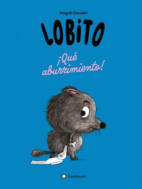 Lobito. ¡Qué aburrimiento! | 9791387614270 | Clavelet, Magali | Llibreria Sendak