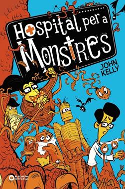 Hospital per a monstres | 9788448952747 | Kelly, John | Librería Sendak