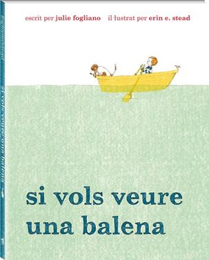 Si vols veure una balena | 9788494313035 | Fogliano, Julie | Llibreria Sendak