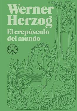 El crepúsculo del mundo | 9788418733925 | Herzog, Werner | Llibreria Sendak